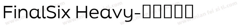 FinalSix Heavy字体转换